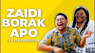 ZAIDI BORAK APO Aya Amiruddin Gadis Darah Campuran Paling Pecah  EP1 [upl. by Atinahc]