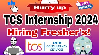 TCS Internship 2024 Recruitment for freshers of 2024 2025 and 2026 Batch Register Now [upl. by Birchard475]