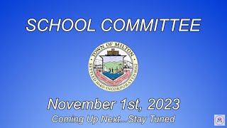 Milton School Committee  November 1st 2023 [upl. by Hamachi]