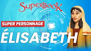 SuperPersonnage Elisabeth  Superbook FR [upl. by Debor]