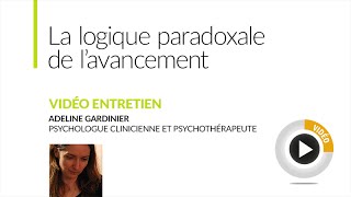 Psychothérapie  La logique paradoxale de lavancement [upl. by Corron]