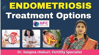 Best Treatment Options For Endometriosis  Best IVF Centre In Hyderabad  HFC [upl. by Ahsitel]