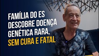 Família descobre doença genética rara sem cura e fatal [upl. by Thurston318]