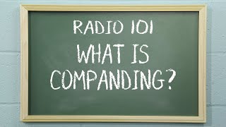 What is Companding  Radio 101 [upl. by Pillsbury]