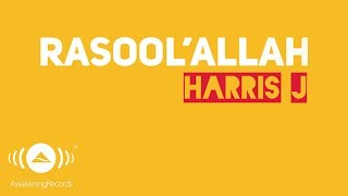 Harris J  RasoolAllah  Official Lyric Video [upl. by Nyrret]