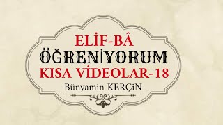 ELİFBA ÖĞRENİYORUM 18DERS KISA VİDEO Bünyamin KERÇİN [upl. by Enairb]