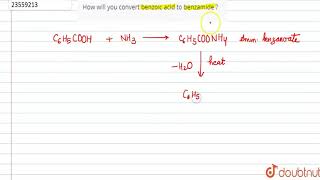 How will you convert benzoic acid to benzamide [upl. by Aryad548]