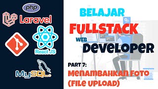 TUTORIAL FULLSTACK DEVELOPER  Part 7 Menambahkan Foto File Upload [upl. by Davies]