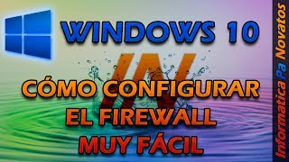 Cómo configurar el firewall de Windows 10 muy fácil [upl. by Eidissac146]