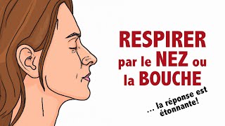 Doiton respirer par le NEZ ou par la BOUCHE La réponse est étonnante [upl. by Aramahs679]