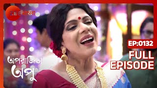 Aparajita Apu  Full episode  132  Zee Bangla [upl. by Tdnarb]