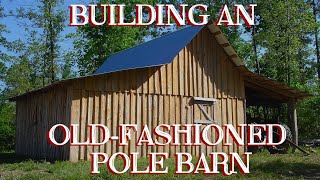 Building an Oldfashioned Pole Barn Pt 6  The Farm Hands Companion Show ep 12 [upl. by Otsuaf]