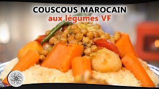 Choumicha  Recette de Couscous Marocain aux Légumes VF  Moroccan Couscous  كسكس مغربي [upl. by Call]