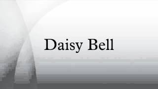 Daisy Bell [upl. by Carmena]