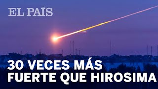 El METEORITO de CHELIABISNK 30 veces más energía que la bomba de HIROSIMA [upl. by Aernda]