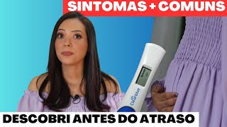 COMO DESCOBRI A GRAVIDEZ ANTES DO ATRASO sintomas  comuns [upl. by Roxy]