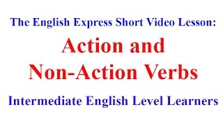 TheEnglishExpresscom Short video lesson  Action and Non Action Verbs [upl. by Anelys]