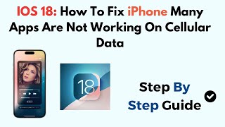 IOS 18 How To Fix iPhone Many Apps Are Not Working On Cellular Data [upl. by Leahcimaj]