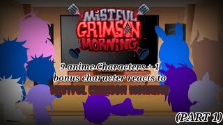 9 anime char  1 bonus char react to Mistful Crimson Morning Pt 12 [upl. by Teplitz393]