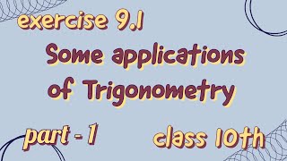 Some applications of trigonometry  exercise 91 part  1 class 10th Maths [upl. by Kalasky]