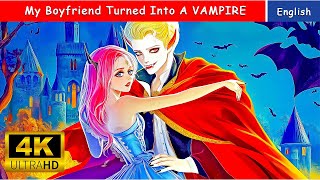 🎃My Boyfriend Turned Into A VAMPIRE🧛‍♂️🌙 Bedtime Stories In English ✨ Fairy Tales World ✨ [upl. by Sekofski895]