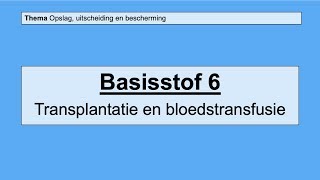 VMBO 4  Opslag uitscheiding en bescherming  Basisstof 6 Transplantatie en bloedtransfusie [upl. by Coffeng]