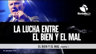 El bien y el mal 1  Abraham Peña  La lucha entre el Bien y el Mal [upl. by Tavey747]