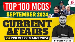 IBPS RRB Clerk 2024  September 2024 Current Affairs Revision  Top 100 MCQs  By Pushpak Sir [upl. by Eilyab]