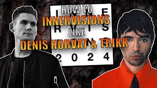 How To INNERVISIONS STYLE Like DENIS HORVAT amp TRIKK innervisions tutorial flstudio [upl. by Narad]