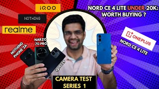 Oneplus Nord CE 4 Lite 5G Camera Test vs iQOO Z9 Realme Narzo 70 Pro amp Nothing Phone 2a [upl. by Ekle605]