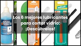 【Lubricante para cortar vidrio】Los 6 mejores lubricantes para cortar vidrio ¡Descúbrelos [upl. by Kopple]