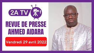 Revue de presse Ahmed Aidara du Vendredii 29 Avril 2022 [upl. by Fenton]