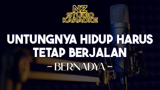 UNTUNGNYA HIDUP HARUS TETAP BERJALAN  BERNADYA ORIGINAL KEY NZ STUDIO KARAOKE [upl. by Sueahccaz347]