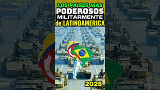 Los 10 PAÍSES MÁS PODEROSOS DE LATINOAMÉRICA 🪖 en 2025 Aspecto Militar 🌎 🇨🇴🇧🇴🇲🇽🇵🇪🇧🇷 [upl. by Helsa]