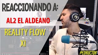 REACCIONANDO A  REALITY FLOW XI  DE AL2 EL ALDEANO MUCHO FLOOOOOWWW 🔥🔥🔥🔥🔥🔥 [upl. by Christalle199]