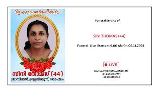 FUNERAL SERVICE OF SINI THOMAS 44  LIVE STREAMING  06112024  TIME  900 AM [upl. by Giusto]