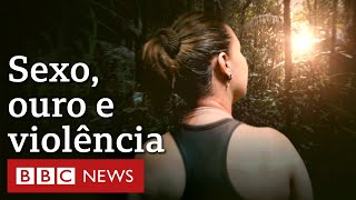 A perigosa vida das mulheres nos garimpos da Amazônia  Documentário BBC [upl. by Ilene]