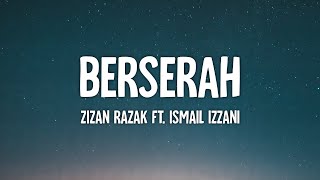 Berserah  Zizan Razak ft Ismail Izzani Lirik [upl. by Grethel117]