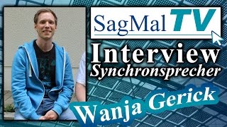 SagMalTV  Interview Synchronsprecher Wanja Gerick [upl. by Pazice]