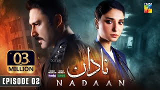 Nadaan  Ep 02 CC  12th Oct 24  Ahmed Ali Akbar amp Ramsha Khan  Spons Happilac Paints amp CanOlive [upl. by Sedinoel491]