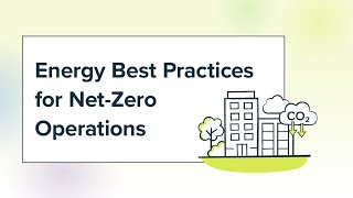 Energy Best Practices for Net Zero Operations [upl. by Acirre]