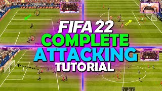 HOW TO ATTACK IN FIFA 22  COMPLETE ATTACKING TUTORIAL [upl. by Htebarual]