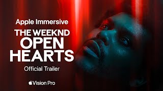 The Weeknd “Open Hearts” — Official Trailer  Apple Vision Pro [upl. by Aicercul]