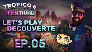 FR DLC FESTIVAL  Cest la reprise   Lets play tropico 6  05 [upl. by Marston]