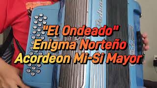 El OndeadoEnigma NortenoAcordeon MiSi Mayor [upl. by Alleira]