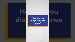 How do you diagnose knee pain [upl. by Ecinert]