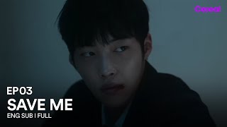 ENG SUBFULL Save Me  EP03  OkTaecyeon SeoYeaji SaveMe [upl. by Yelrac]