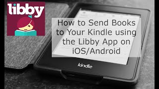 How to Send Kindle Books to Your Kindle from the Libby App on iOSAndroid [upl. by Naasah]