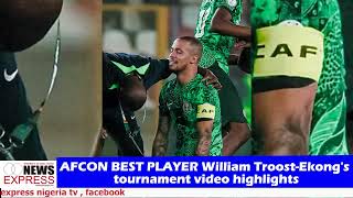 AFCON BEST PLAYER William TroostEkongs tournament video highlights [upl. by Niwled]