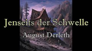 Jenseits der Schwelle  August Derleth  CthulhuMythos  031  Hörbuch deutsch [upl. by Persis]